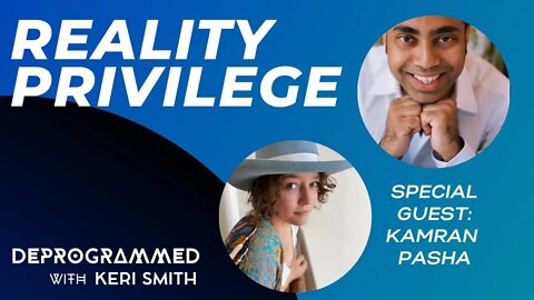 LIVE Kerfefe Break - Reality Privilege - with guest host Kamran Pasha