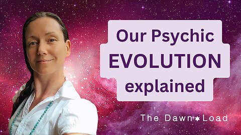 Our Psychic Evolution Explained