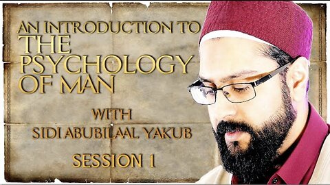 The Psychology of Man | Session 1 Psychology in Islam