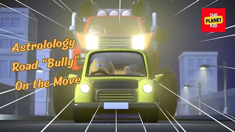 AstroLOLogy | Road "Bully" | On the Move | Cartoons for Kids