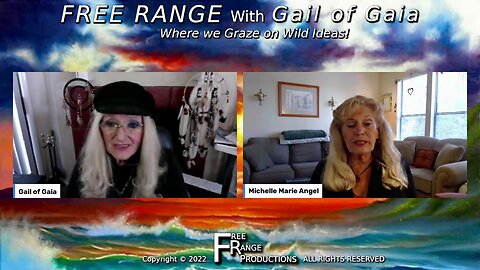 “We Are Entering a New Phase” with Michelle Marie and Gail of Gaia on FREE RANGE