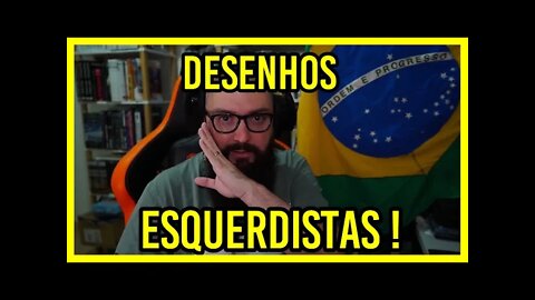 Desenhos Esquerdistas, Devemos nos Preocupar?