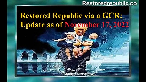 Restored Republic via a GCR Update as of November 17, 2022