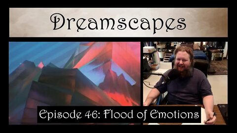 Dreamscapes Episode 46: Flood of Emotions