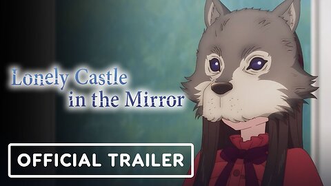 Lonely Castle in the Mirror - Official Trailer