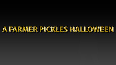 A Farmer Pickles Halloween