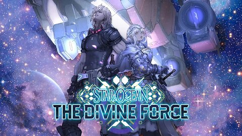 Star Ocean: The Divine Force (Stream Crashed Earlier)