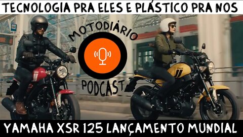 Nova moto Yamaha 125 XSR foi lançada Mundialmente. É TECNOLOGIA pra eles e plástico pra nós