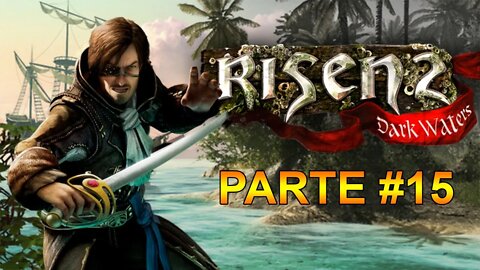 Risen 2: Dark Waters - [Parte 15] - Dificuldade Hard - 60 Fps - 1440p