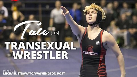 Tate on Transexual Wrestler