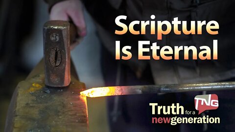 Scripture Is Eternal: Truth for a New Generation Episode 422