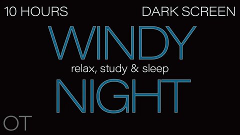 WIND SOUNDS AT NIGHT for Sleeping| Relaxing| Studying| BLACK SCREEN| Dark Screen Nature Sounds