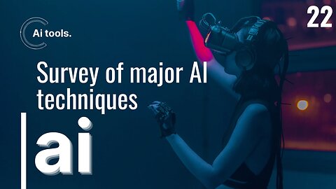 Survey of major AI techniques Part 22