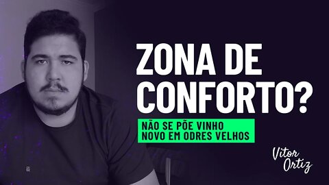 SAIA DA ZONA DE CONFORTO | Não se põe vinho novo em odres velhos