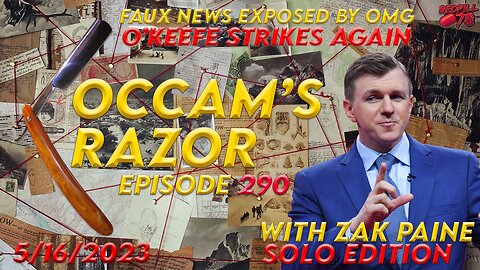 OMG Exposes Faux News Firing Tucker: Dominion, Pfizer, J6 on Occam’s Razor Ep. 290