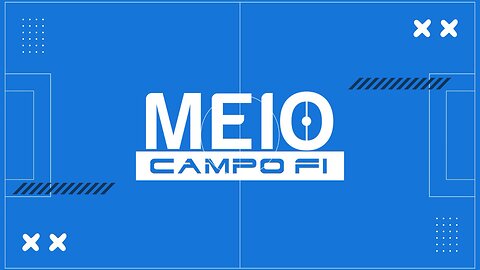 [AO VIVO] MEIO CAMPO FI - 25/07/2023