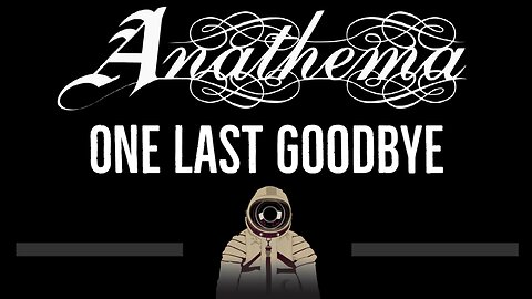 Anathema • One Last Goodbye (CC) 🎤 [Karaoke] [Instrumental Lyrics]