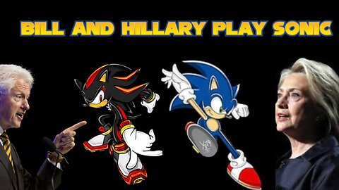 Sonic Adventure 2: Bill and Hillary Clinton AI