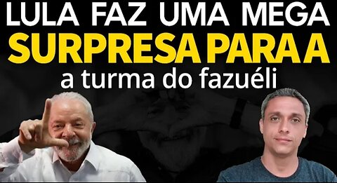 In Brazil, the Thief's Surprise - LULA gives a MEGA gift to FAZUELI's gang today