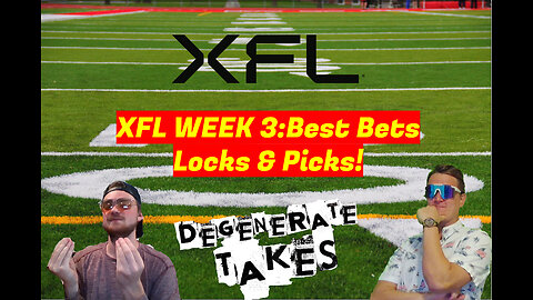 XFL Week 3 Over Reactions and Degenerate Takes!