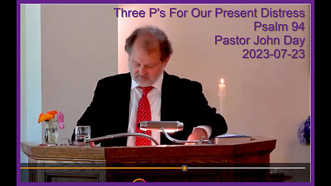 "Three P's For Our Present Distress" (Psalm 94), 2023-07-23, Longbranch Community Church