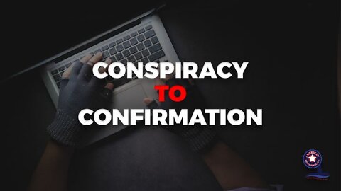 CONSPIRACY TO CONFIRMATION - This is not Another Four-Year Election