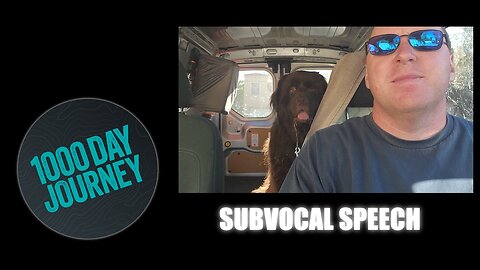 1000 Day Journey 0038 Subvocal Speech