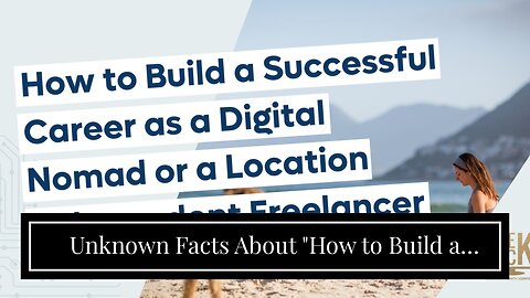 Unknown Facts About "How to Build a Successful Career as a Digital Nomad"