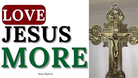 LOVE JESUS MORE