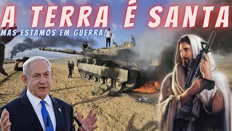 A terra é "Santa", mas estamos numa guerra milenar! Como entender isso?