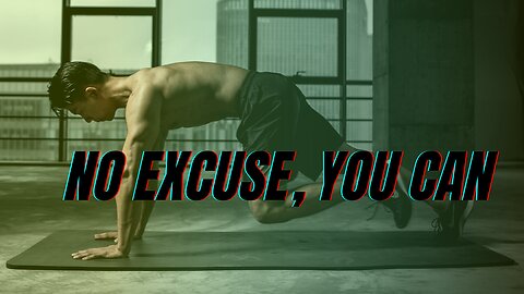 No Excuses, You Can - Best Motivational Video