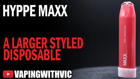 The Hyppe Maxx - Hyppe's larger disposable...