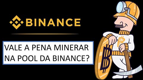 Vale a pena Minerar na pool da Binance ?