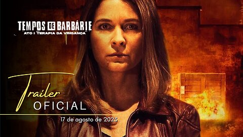 Tempos de Barbárie – Ato I: Terapia da Vingança | Trailer oficial | Filme nacional | 2023