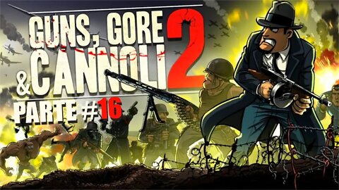 Guns Gore & Cannoli 2 - [Parte 16 - A Base Secreta] - Dificuldade Impossível - PT-BR - 60Fps - [HD]