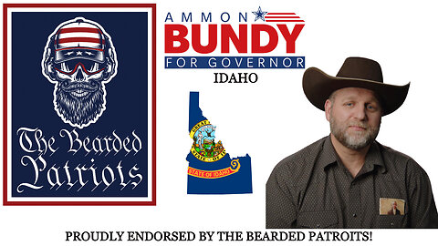 The Bearded Patriots Video Chronicles - Ammon Bundy Endorsement