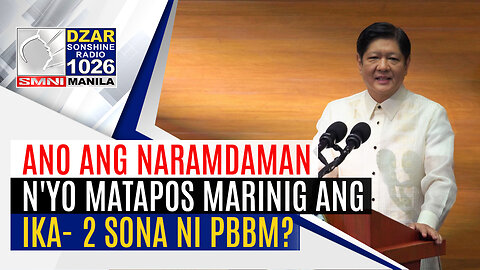 #GoodMorningSonshine: Ano ang naramdaman n'yo matapos marinig ang ika-2 SONA ni PBBM?