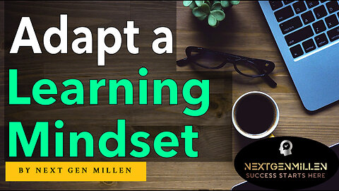 Learning Mindset: Unlock Personal Growth, Resilience, Adaptability & Self-Awareness