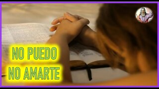 MENSAJE DE DIOS PADRE A INSPIRACIONES DEL CIELO - NO PUEDO NO AMARTE