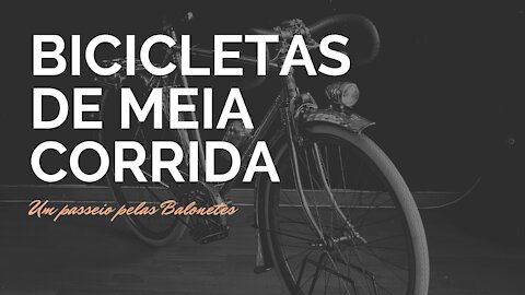 Bicicletas de meia corrida - Um passeio pelas Balonetes