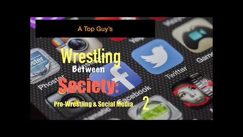 Wrestling Between Society Podcast: 2. Professional Wrestling & Social Media