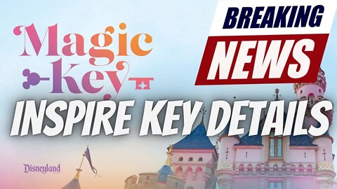 New Disneyland Magic Key Info Is HERE! Everything You Need To Know About The New Pass & Details