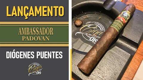 CIGAR 019 - LANÇAMENTO: Diógenes Puentes Ambassador Padovan