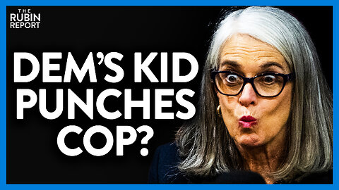 Democrat's Kid Gets Arrested for Punching a Cop, but It Gets Crazier | DM CLIPS | Rubin Report