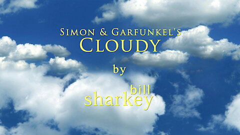 Cloudy - Simon & Garfunkel (cover-live by Bill Sharkey)