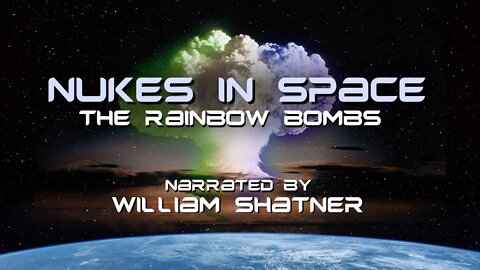 Nukes In Space The Rainbow Bomb