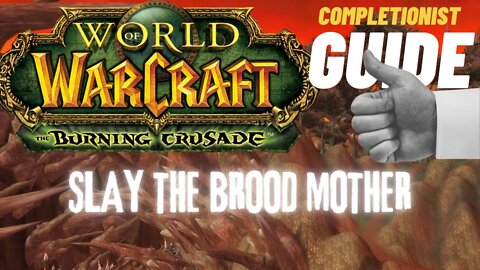 Slay the Brood Mother WoW Quest TBC completionist guide