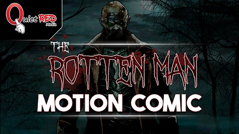 The Rotten Man Motion Comic