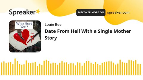 Date From Hell With a Single Mother Story