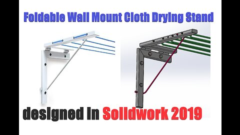 Foldable Wall Mount Cloth Drying Stand designed in Solidwork2019